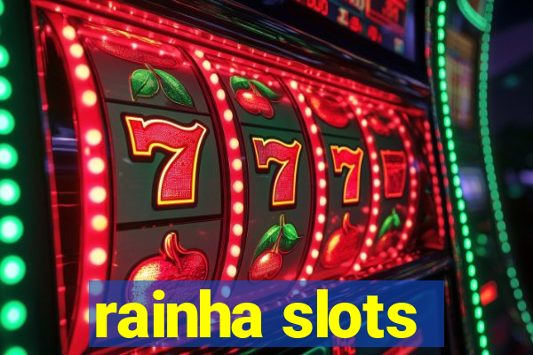 rainha slots